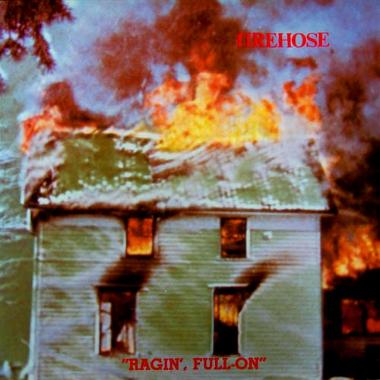 fIREHOSE -  Ragin', Full On